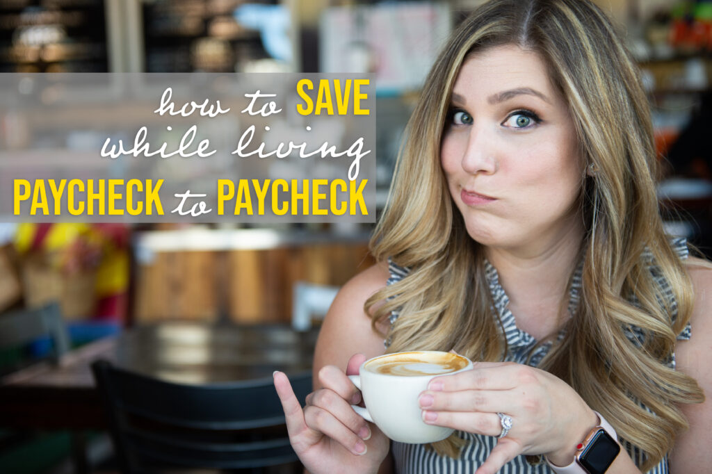 How to Save When Living Paycheck to Paycheck